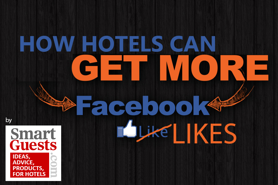 How Hotels Can Get More Facebook Likes