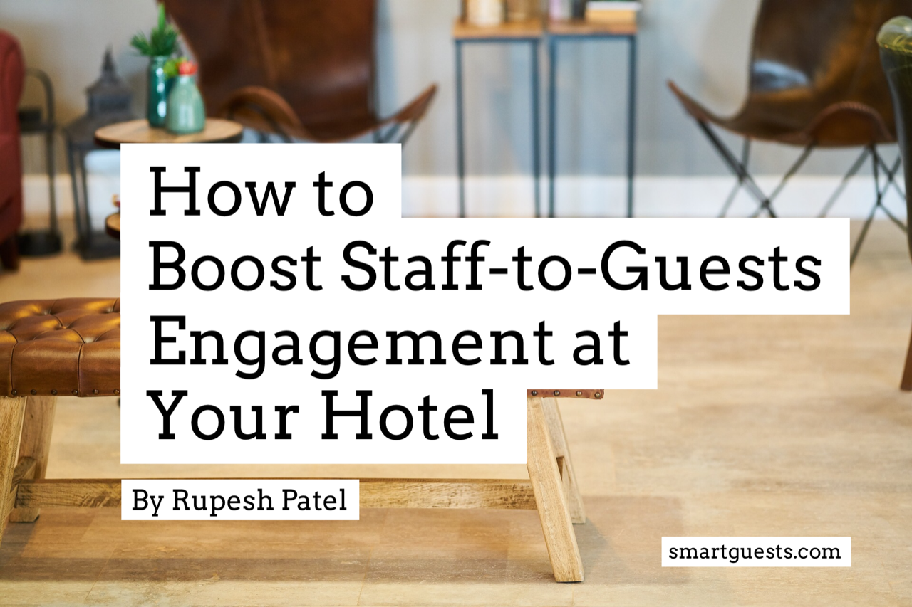 How to Boost Staff-to-Guests Engagement at Your Hotel