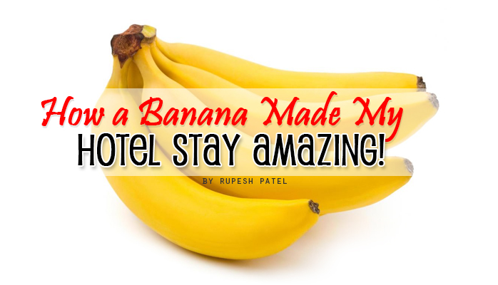 How a Banana Made My Hotel Stay Amazing!  Motivational Quotes