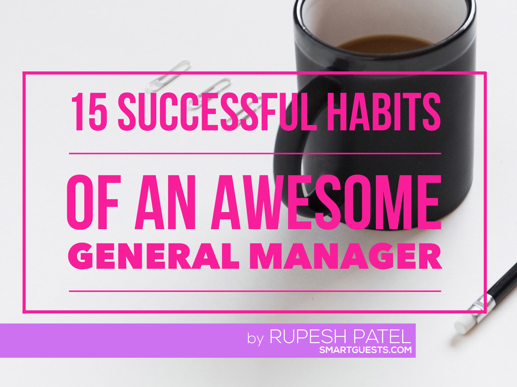 15 Successful Habits Of An Awesome General Manager SmartGuests Blog